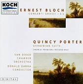 Ernest Bloch: Concerti Grossi 1 & 2; Quincy Porter: Ukrainian Suite