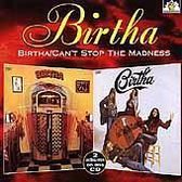 Birtha/Can't Stop the Madness