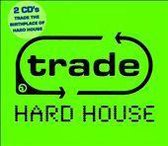 Trade Hard House