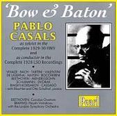 Bow & Baton - Pablo Casals as soloist and conductor