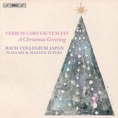 Masato Suzuki, Bach Collegium Japan Chorus, Masaaki Suzuki - Verbum Caro Factum Est - A Christmas Greeting (Super Audio CD)