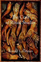 Oxford Ritual Studies - The Craft of Ritual Studies