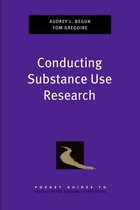 Pocket Guide to Social Work Research Methods - Conducting Substance Use Research