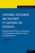 Evidence-Based Practices - Screening, Assessment, and Treatment of Substance Use Disorders