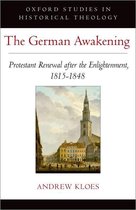 Oxford Studies in Historical Theology - The German Awakening