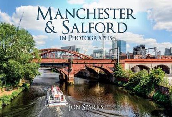 Manchester & Salford in Photographs, Jon Sparks | 9781445698342 ...