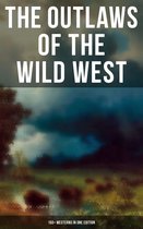 Omslag The Outlaws of the Wild West: 150+ Westerns in One Edition
