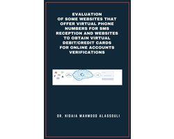 Evaluation of Some Websites that Offer Virtual Phone Numbers for SMS reception and Websites to Obtain Virtual Debit/Credit Cards for Online Accounts Verifications