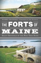 Military - The Forts of Maine: Silent Sentinels of the Pine Tree State