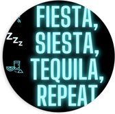 Dibond Wandcirkel - Tekst: ''Fiesta, Siesta, Tequila, Repeat'' zwart/blauw met figuren - 90x90cm Foto op Aluminium Wandcirkel (met ophangsysteem)