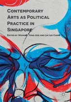 Contemporary Arts as Political Practice in Singapore