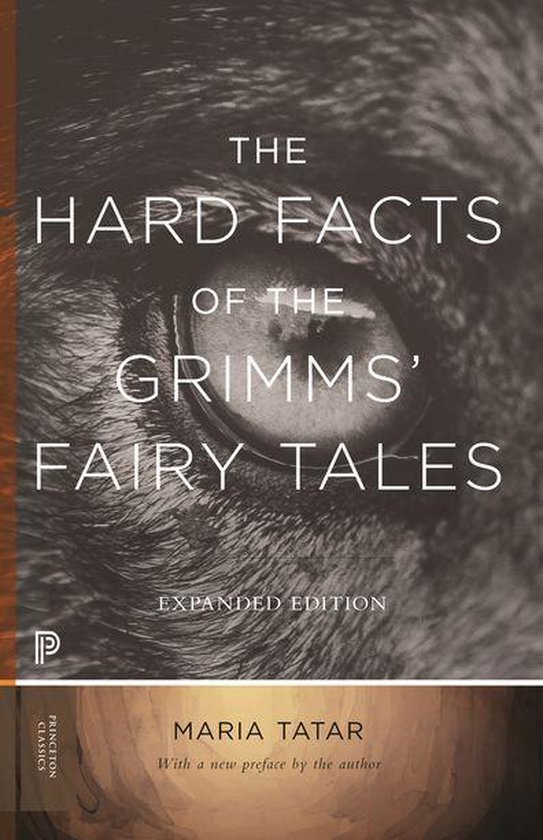 Princeton Classics - The Hard Facts of the Grimms' Fairy Tal ... - cover