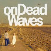 On Dead Waves