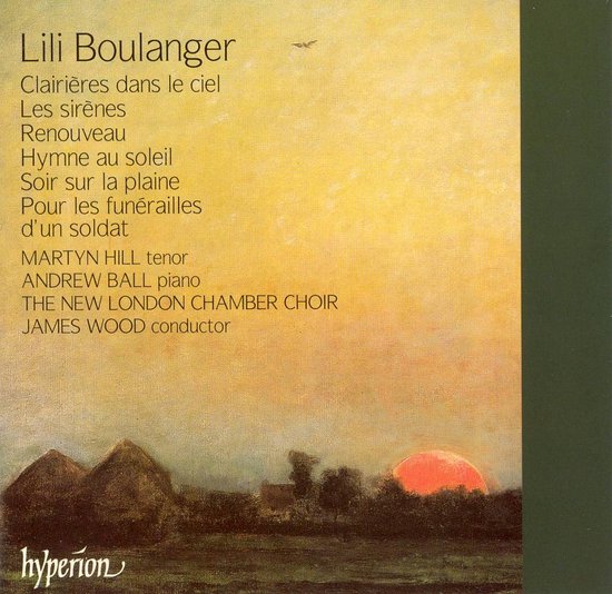 Boulanger: Clairieres dans le Ciel, etc / Martyn Hill