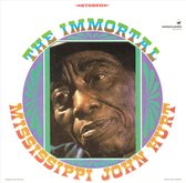 Immortal Mississippi John Hurt