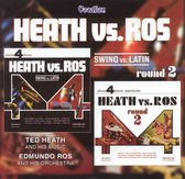 Heath Vs. Ros/Swing Vs. Latin: Round 2