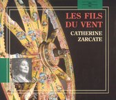 Catherine Zarcate - Les Fils Du Vent (2 CD)