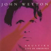 John Wetton - Akustika / Live In Amerika (CD)