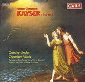 Kayser: Goethe Lieder, Chamber Music, etc