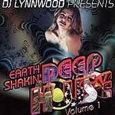 DJ Lynnwood Presents Earth Shakin' Deephouse, Vol. 1