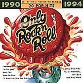 Only Rock 'N Roll 1990-1994: 20 Pop Hits
