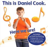 This Is Daniel Cook."here We Are!"