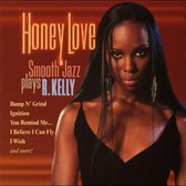 Honey Love - Smooth Jazz Plays R.Kelly