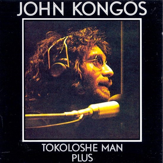 Tokoloshe Man, John Kongos CD (album) Muziek