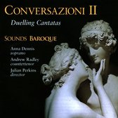 Sounds Baroque - Conversazioni II, Duelling Cantatas (CD)