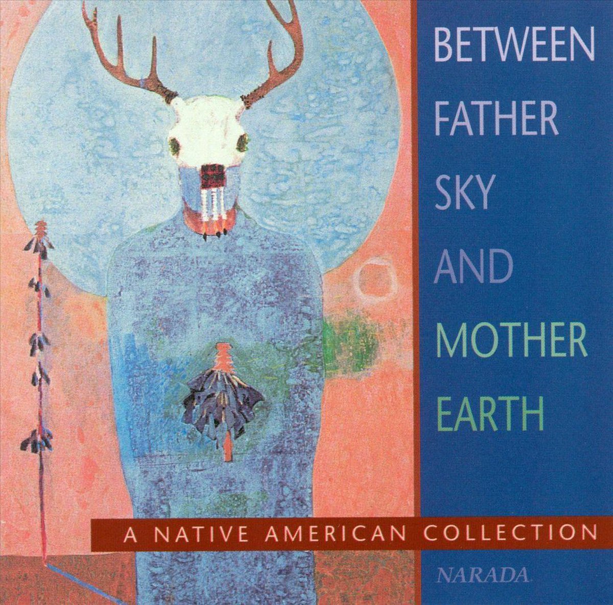 Between Father Sky And Mother Earth