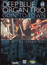 Deep Blue Organ Trio - Goin' To Town, Live At The Green Mill (DVD)