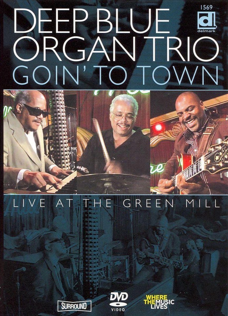 Deep Blue Organ Trio - Goin' To Town, Live At The Green Mill (DVD)