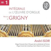 Nicolas de Grigny: Intégrale de l'oeuvre d'orgue