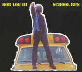 Bob Log III - School Bus (CD)