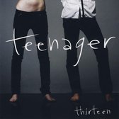 Teenager - Thirteen