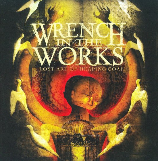 Wrench In The Works Lost Art Of Heaping Coal (CD), Wrench In The