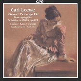 Carl Loewe: Grand Trio. Op. 12 / Duo Espagnola / Schottische Bilder. Op. 112
