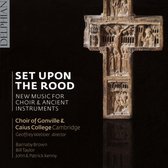 Set Upon The Rood / New Music For Choir & Ancient Instruments