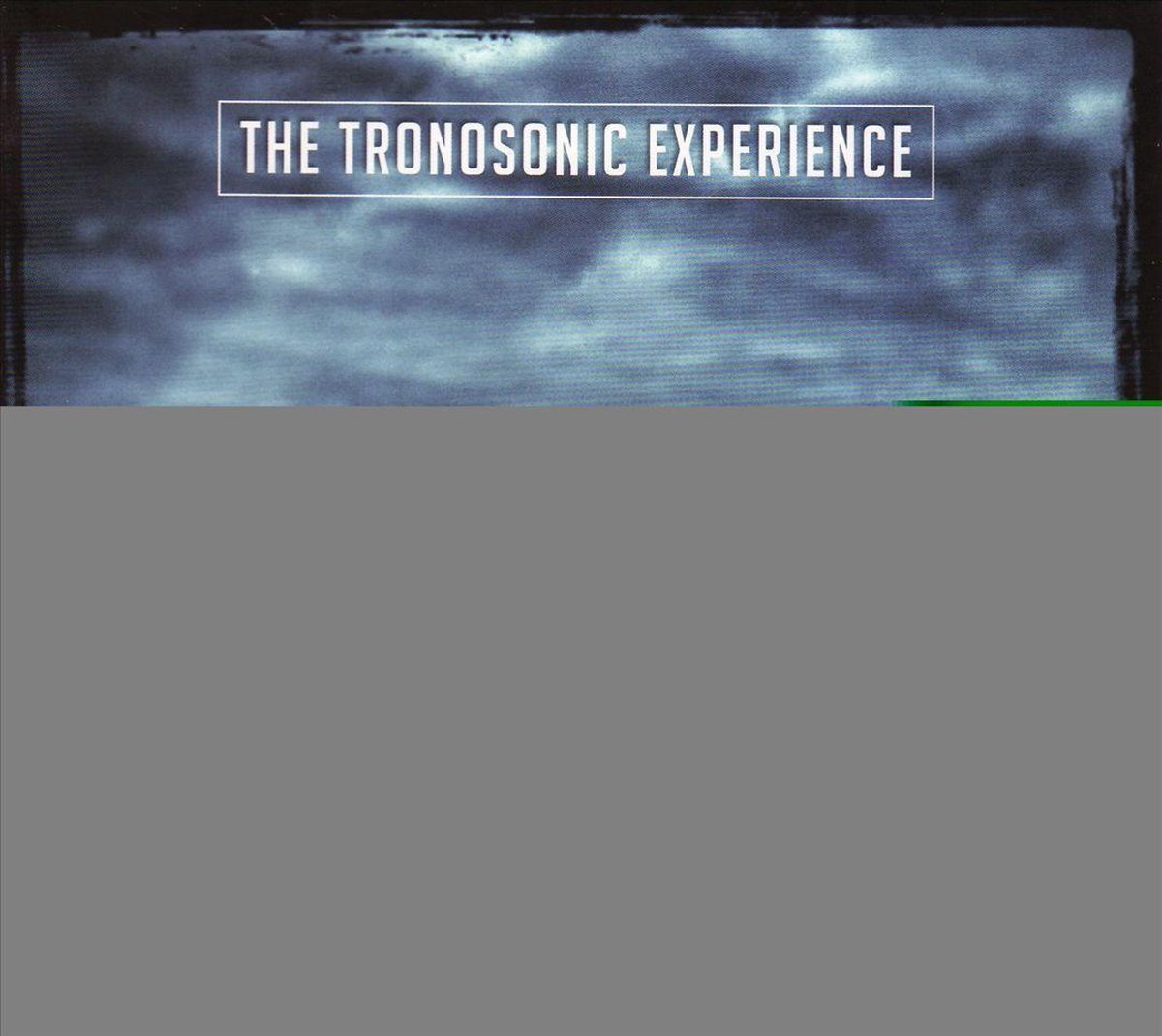 The Tronosonic Experience
