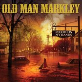 Old Man Markley - Blood On My Hands (7" Vinyl Single)