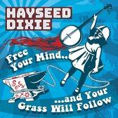 Hayseed Dixie - Free Your Mind And Your Grass Will Follow (CD)