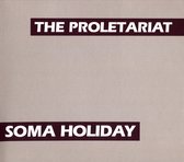Proletariat - Soma Holiday (CD)