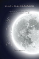 SUNY series in Chinese Philosophy and Culture - Ironies of Oneness and Difference
