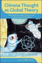 SUNY series in Chinese Philosophy and Culture - Chinese Thought as Global Theory