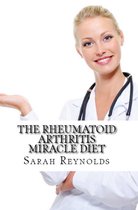 The Rheumatoid Arthritis Miracle Diet