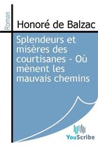 Splendeurs et misères des courtisanes - Où mènent les mauvais chemins