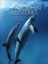 Dolphin Mysteries: Unlocking the Secrets of Communication