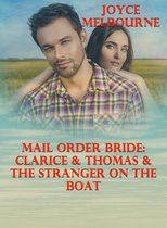 Mail Order Bride: Clarice & Thomas & The Stranger On The Boat