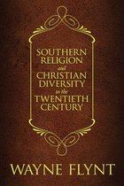 Religion and American Culture - Southern Religion and Christian Diversity in the Twentieth Century