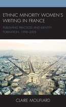 After the Empire: The Francophone World and Postcolonial France - Ethnic Minority Women’s Writing in France